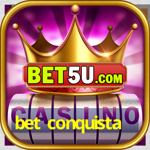 bet conquista